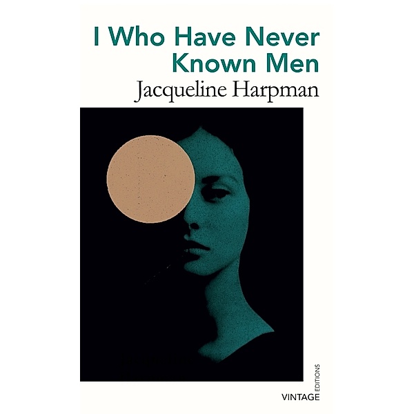 I Who Have Never Known Men, Jacqueline Harpman