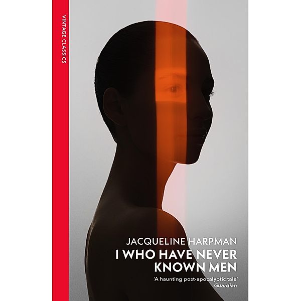 I Who Have Never Known Men, Jacqueline Harpman