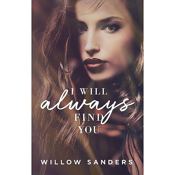 I Will Always Find You (Jefe Cartel), Willow Sanders