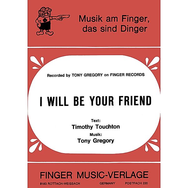 I will be your friend, Tony Gregory, Günther Knaup, Timothy Touchton