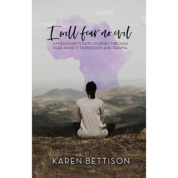 I Will Fear No Evil, Karen Bettison