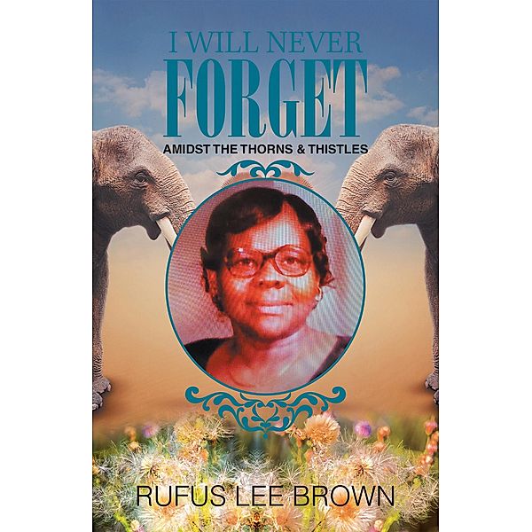 I Will Never Forget, Rufus Lee Brown