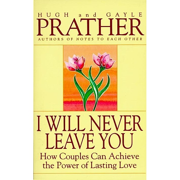 I Will Never Leave You, Hugh Prather, Gayle Prather