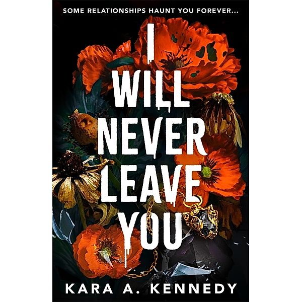 I Will Never Leave You, Kara A. Kennedy