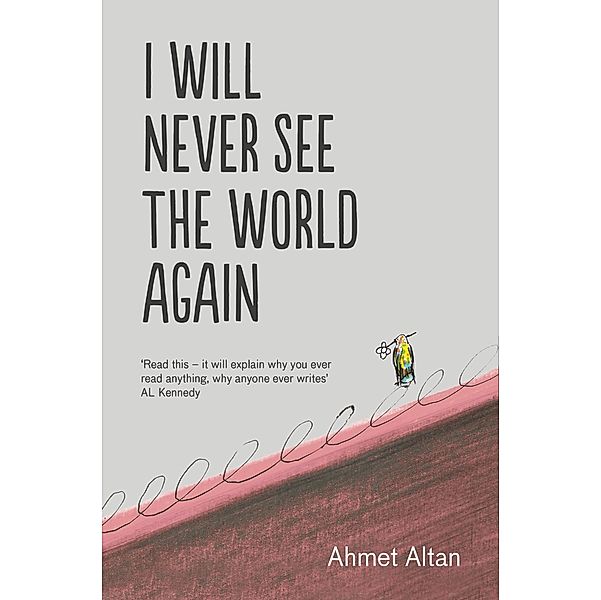 I Will Never See the World Again, Ahmet Altan