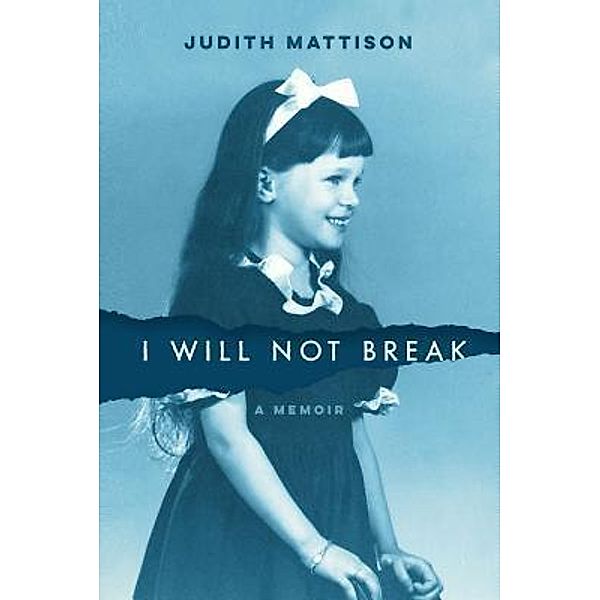 I Will Not Break, Judith Mattison