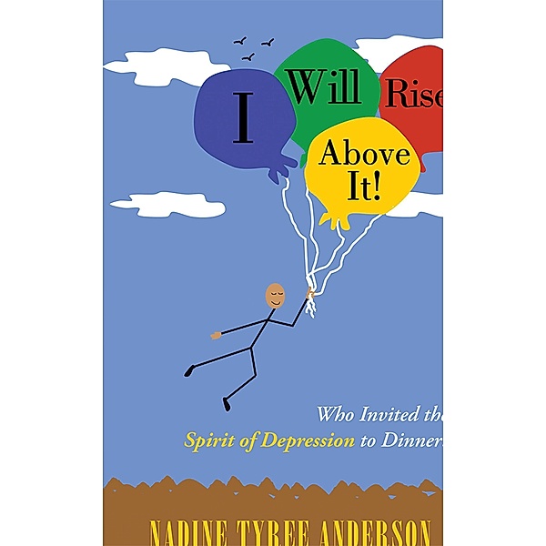 I Will Rise Above It!, Nadine Tyree Anderson