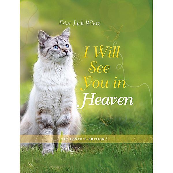 I Will See You in Heaven (Cat Lover's Edition), Jack Wintz