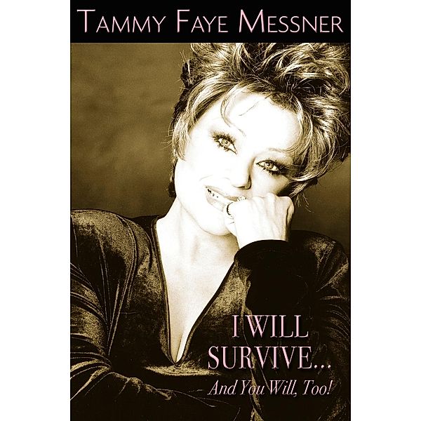 I Will Survive and You Will Too!, Tammy Faye Mesner