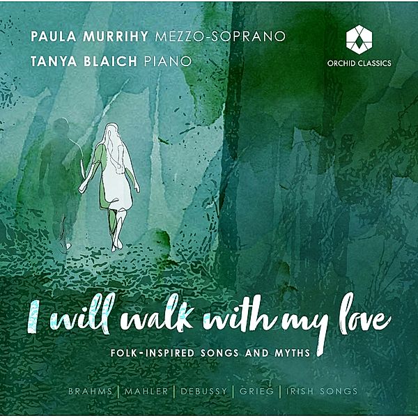 I Will Walk With My Love, Paula Murrihy, Tanya Blaich