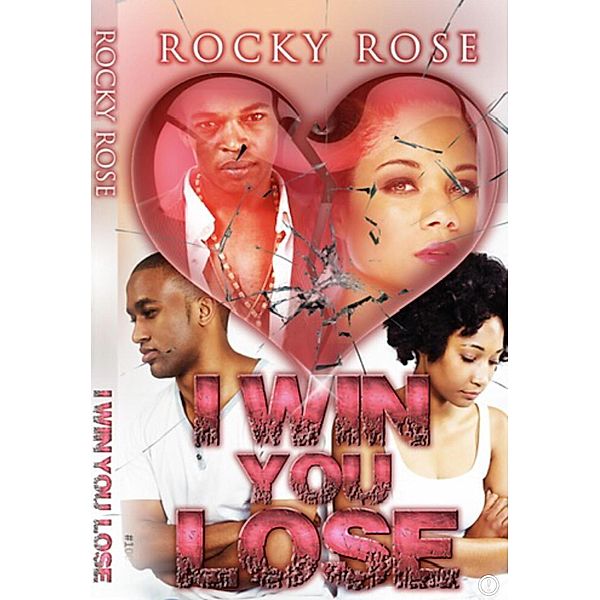 I Win You Lose, Rocky Rose