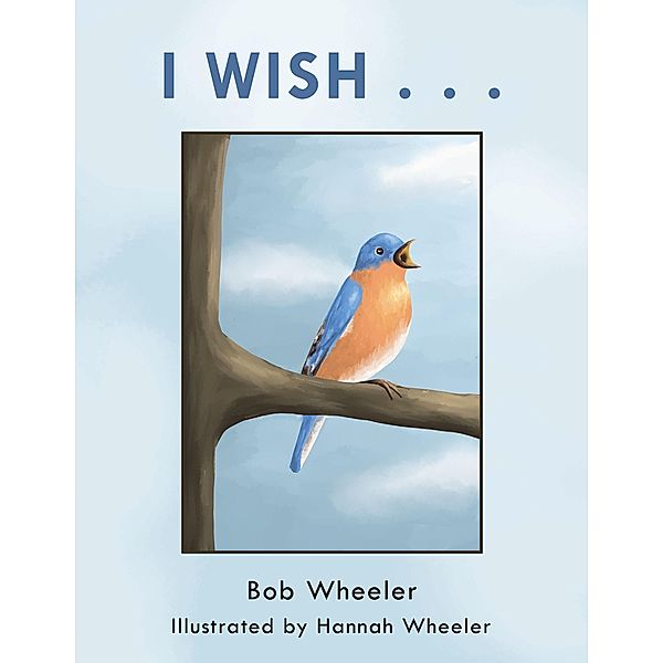 I Wish . . ., Bob Wheeler