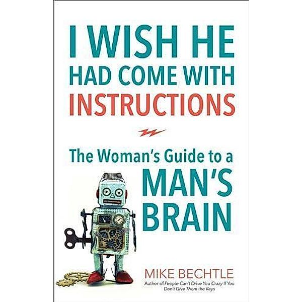 I Wish He Had Come with Instructions, Mike Bechtle