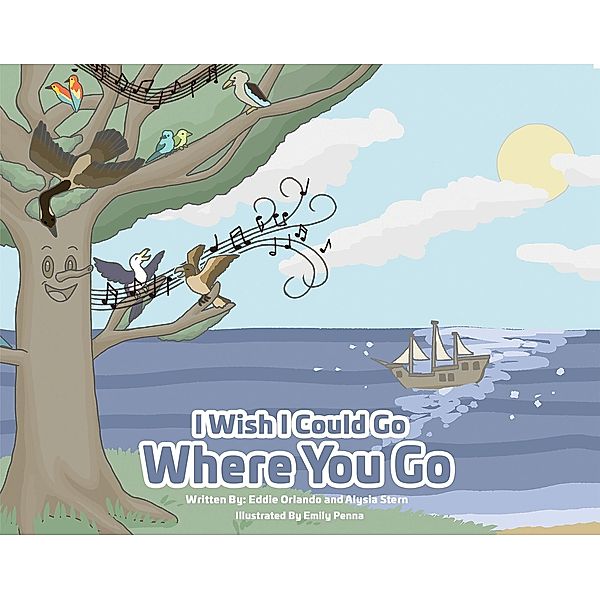 I Wish I Could Go Where You Go / Austin Macauley Publishers LLC, Eddie Orlando