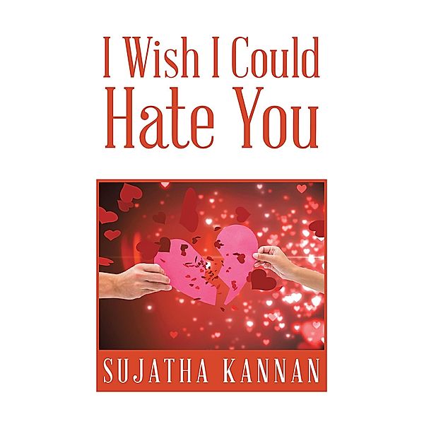 I Wish I Could Hate You, Sujatha Kannan