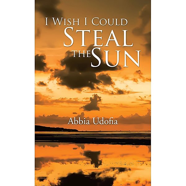 I Wish I Could Steal the Sun, Abbia Udofia