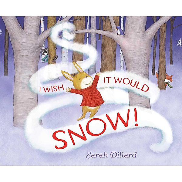 I Wish It Would Snow!, Sarah Dillard