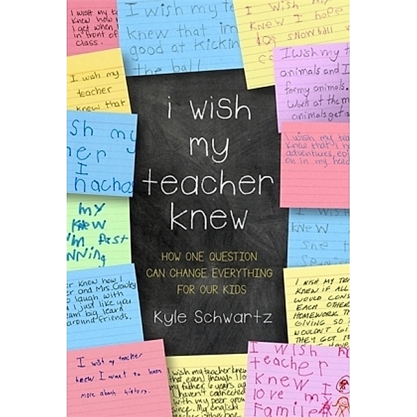 I Wish My Teacher Knew, Kyle Schwartz