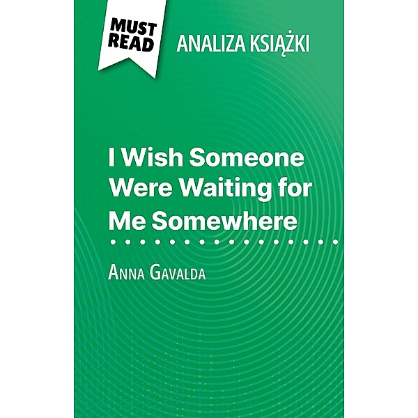 I Wish Someone Were Waiting for Me Somewhere ksiazka Anna Gavalda (Analiza ksiazki), Marie Giraud-Claude-Lafontaine