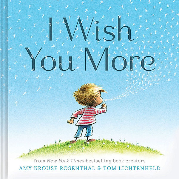 I Wish You More, Amy Krouse Rosenthal, Tom Lichtenheld