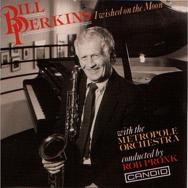 I Wished On The Moon, Bill Perkins & Metropole Orchestra