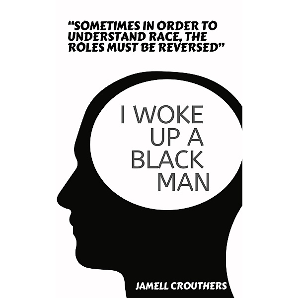I Woke Up A Black Man, Jamell Crouthers