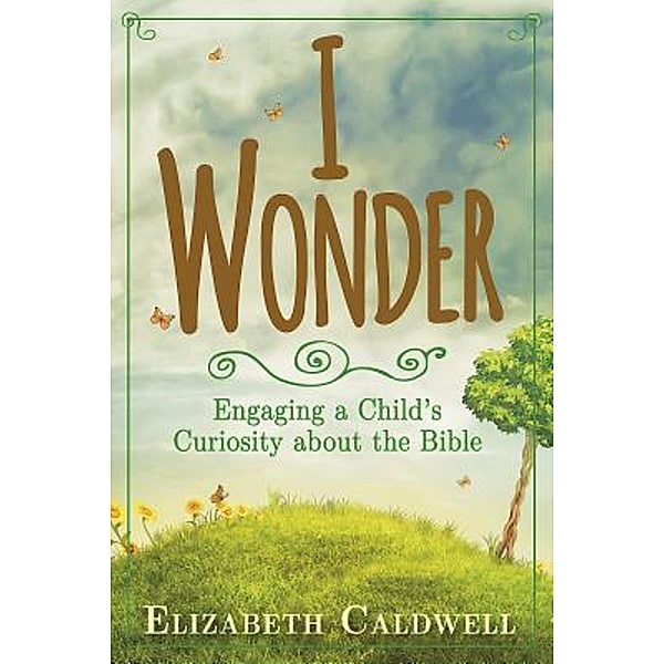 I Wonder, Elizabeth Caldwell