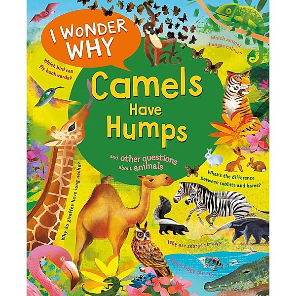 I Wonder Why Camels Have Humps, Anita Ganeri