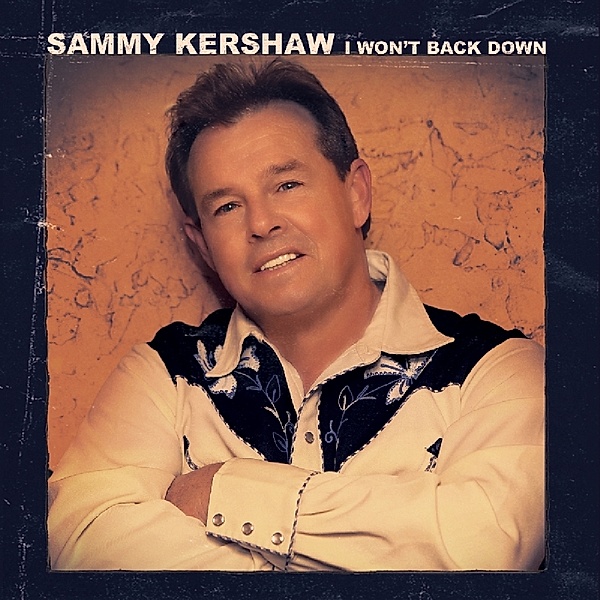 I Won'T Back Down, Sammy Kershaw