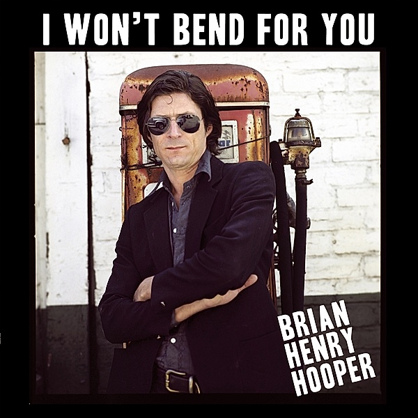 I Won'T Bend For You (Vinyl), Brian Henry Hooper