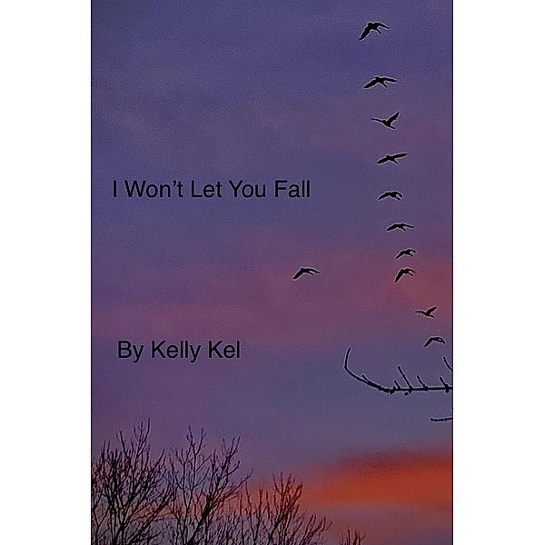 I Won't Let You Fall, Kelly Kel