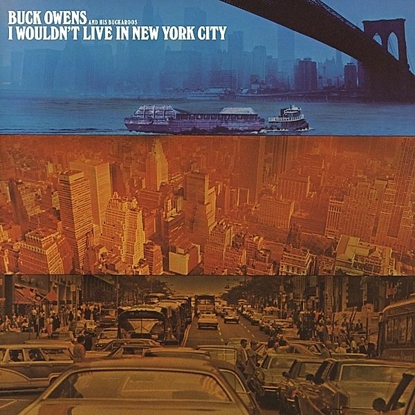 I Wouldn'T Live In New York City, Buck Owens & His Buckaroos