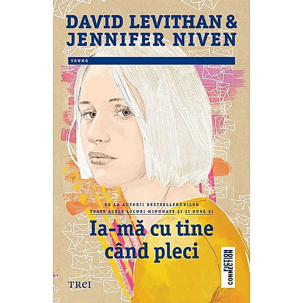 Ia-ma cu tine cand pleci / Young Fiction, David Levithan, Jennifer Niven