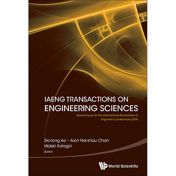 Iaeng Transactions On Engineering Sciences: Special Issue For The International Association Of Engineers Conferences 2016