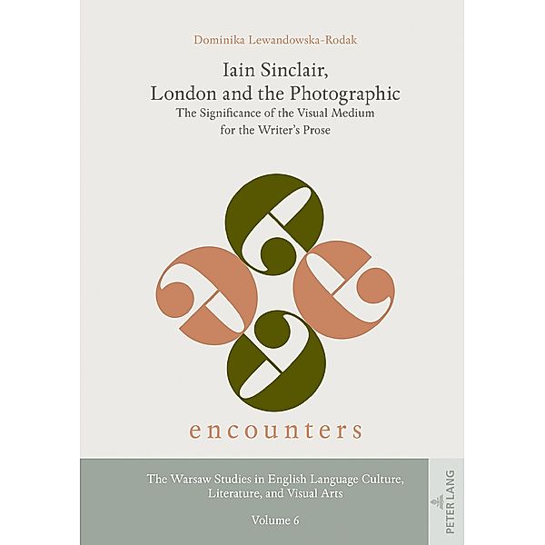 Iain Sinclair, London and the Photographic, Lewandowska-Rodak Dominika Lewandowska-Rodak