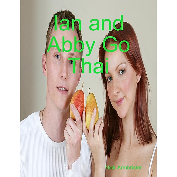 Ian and Abby Go Thai, Nick Armbrister