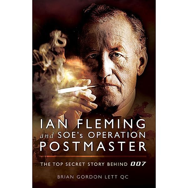 Ian Fleming and SOE's Operation POSTMASTER, Brian Lett