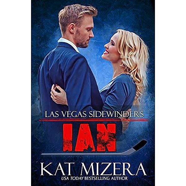 Ian (Las Vegas Sidewinders, #15) / Las Vegas Sidewinders, Kat Mizera