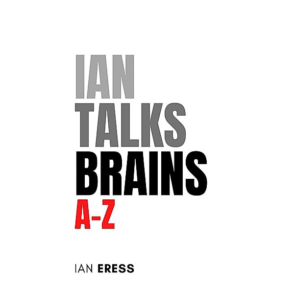 Ian Talks Brains A-Z, Ian Eress