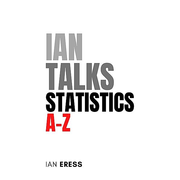 Ian Talks Statistics A-Z, Ian Eress