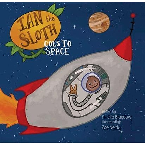 Ian The Sloth Goes to Space / Mouse Gate, Arielle Blaedow