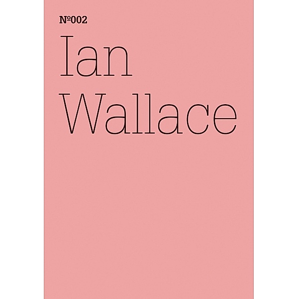 Ian Wallace / Documenta 13: 100 Notizen - 100 Gedanken, Ian Wallace
