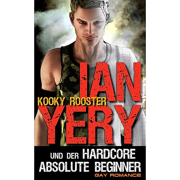 Ian Yery & der Hardcore Absolute Beginner, Kooky Rooster