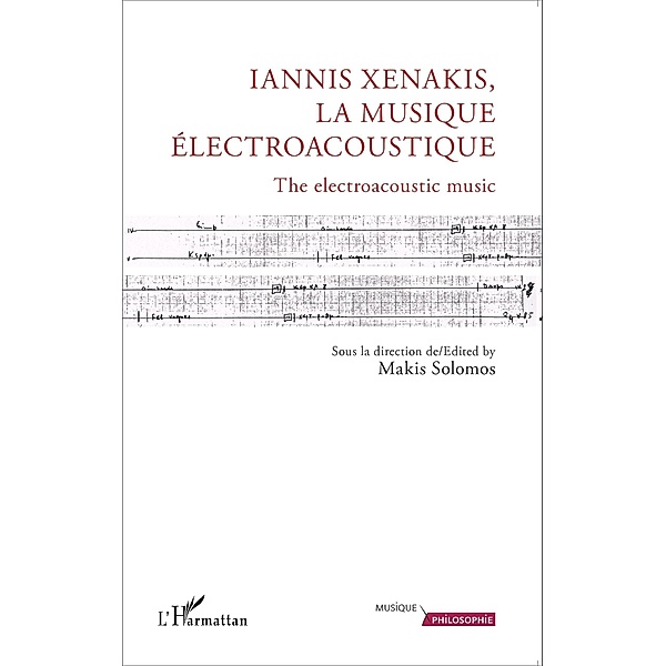 Iannis Xenakis, la musique electroacoustique, Solomos Makis Solomos