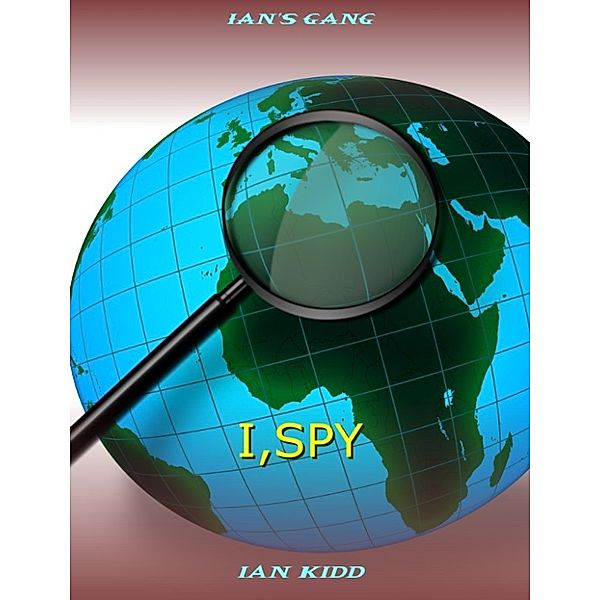 Ian's Gang: Ian's Gang: I, Spy, Ian Kidd