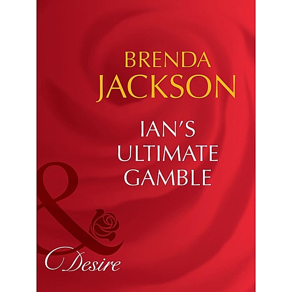 Ian's Ultimate Gamble (Mills & Boon Desire) (The Westmorelands, Book 10), Brenda Jackson