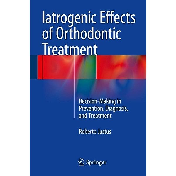 Iatrogenic Effects of Orthodontic Treatment, Roberto Justus