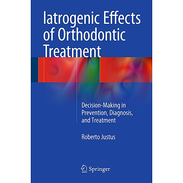 Iatrogenic Effects of Orthodontic Treatment, Roberto Justus