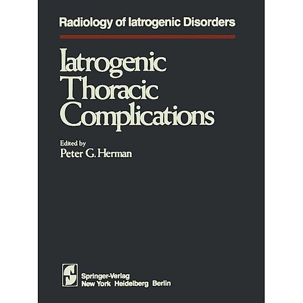 Iatrogenic Thoracic Complications / Radiology of Iatrogenic Disorders