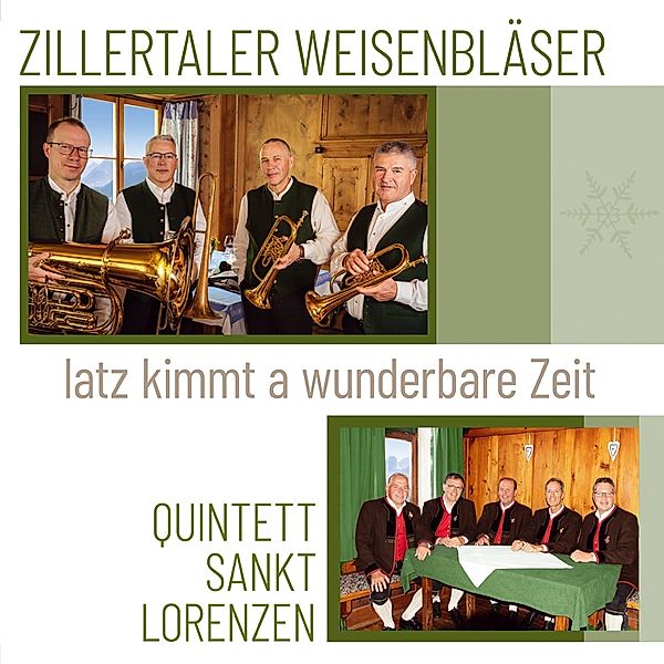 Iatz Kimmt A Wunderbare Zeit, Zillertaler Weisenbläser, Quintett Sankt Lorenzen